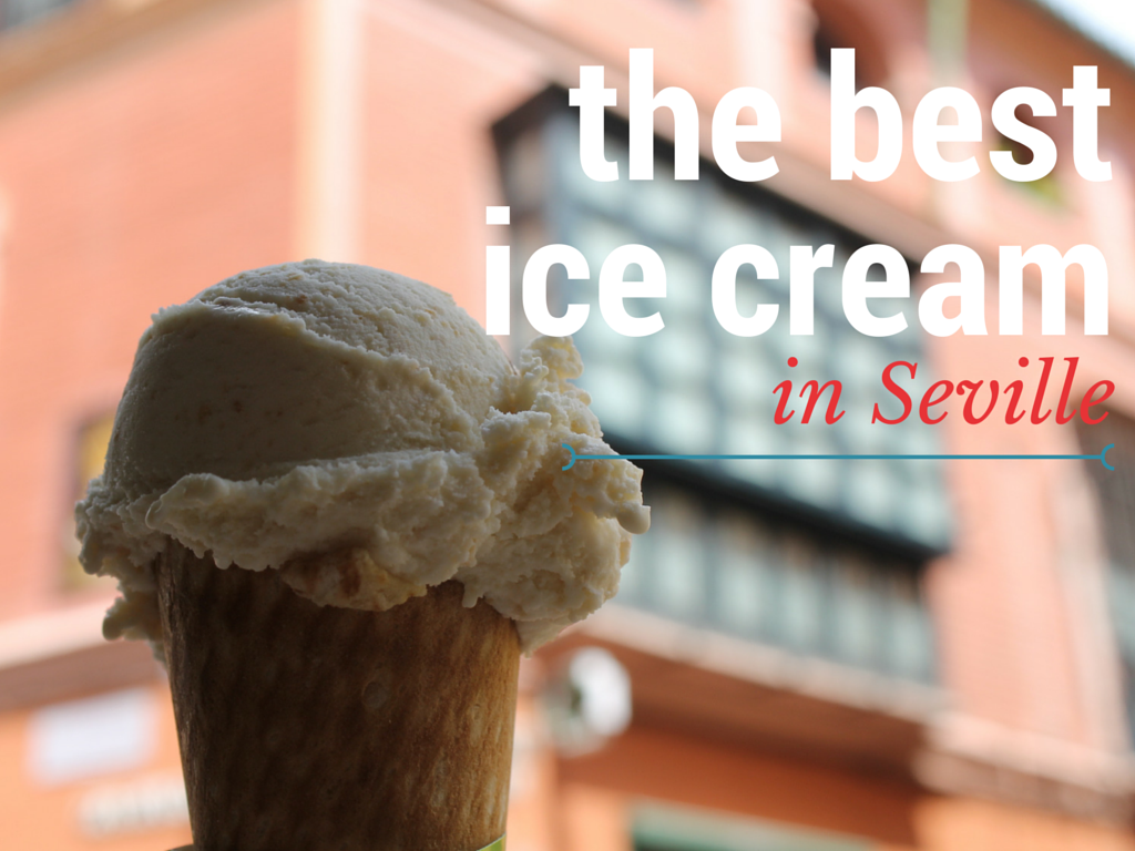 the Best Ice Cream in Seville Sunshine and Siestas An American Girl